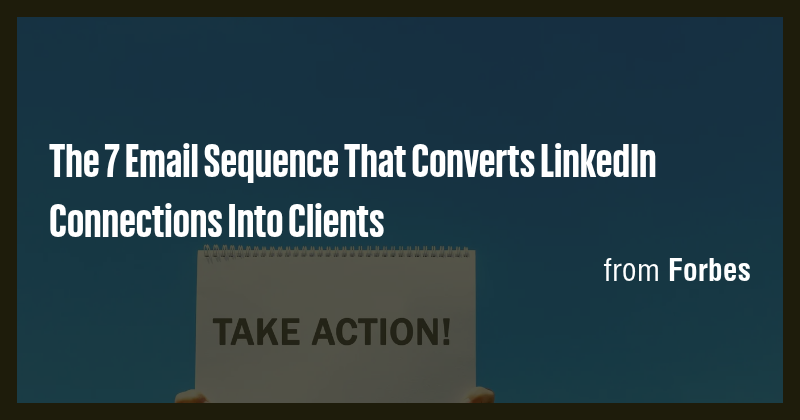 The 7 Email Sequence That Converts LinkedIn Connections Into Clients ...