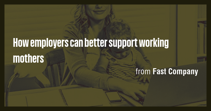 How employers can better support working mothers - Briefly