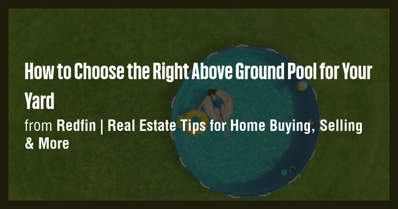 How to Choose the Right Above Ground Pool for Your Yard - Briefly
