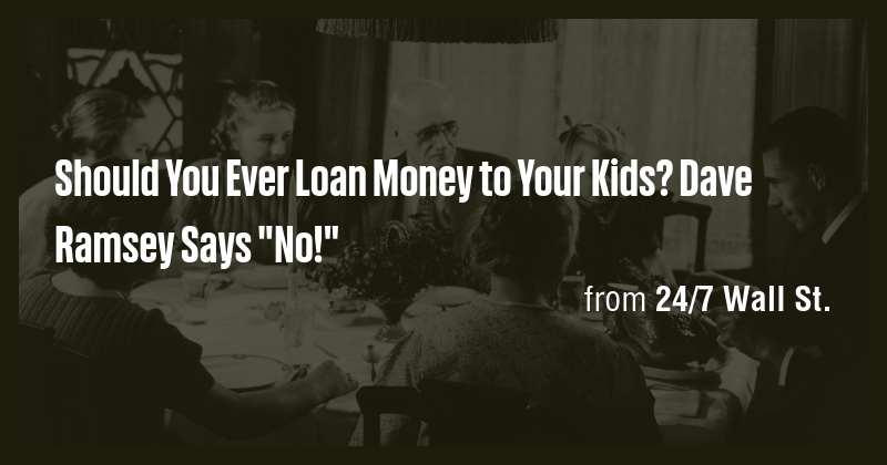 Should You Ever Loan Money to Your Kids? Dave Ramsey Says "No!" - Briefly