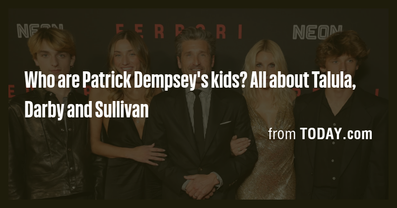 Who are Patrick Dempsey's kids? All about Talula, Darby and Sullivan ...
