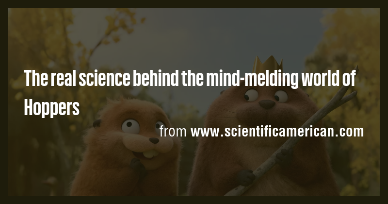 The real science behind the mind-melding world of Hoppers - Briefly