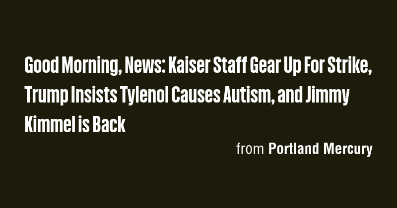 Good Morning, News: Kaiser Staff Gear Up For Strike, Trump Insists ...