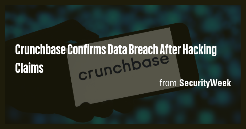 Crunchbase Confirms Data Breach After Hacking Claims - Briefly
