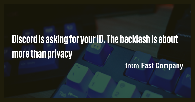 Discord is asking for your ID. The backlash is about more than privacy ...