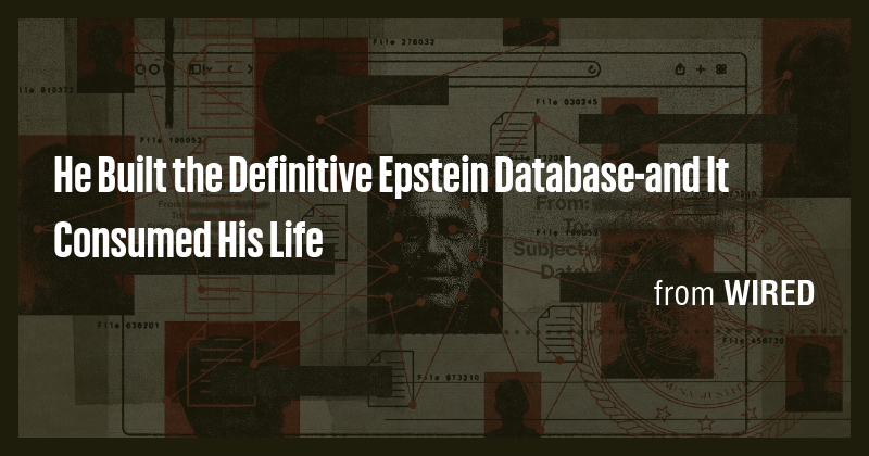 He Built the Definitive Epstein Database-and It Consumed His Life - Briefly
