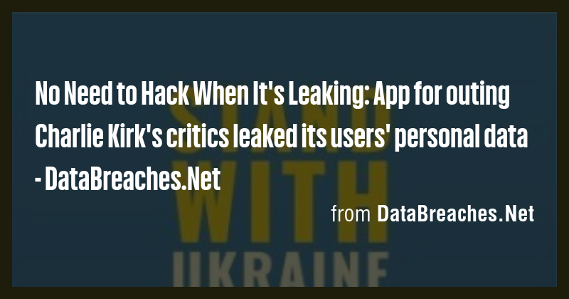 No Need to Hack When It's Leaking: App for outing Charlie Kirk's ...