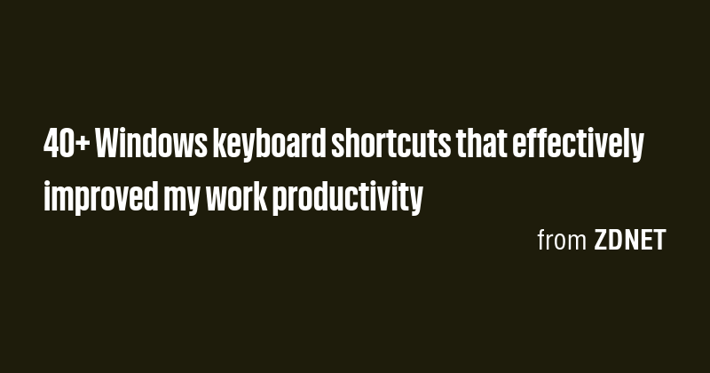 40+ Windows keyboard shortcuts that effectively improved my work ...