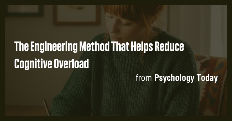 The Engineering Method That Helps Reduce Cognitive Overload - Briefly