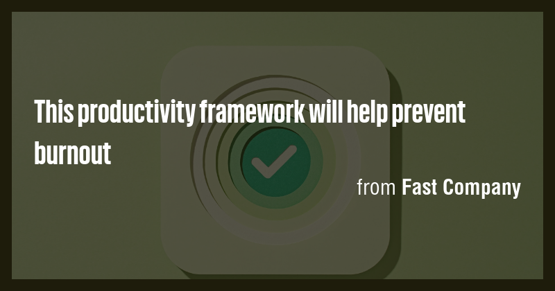 This productivity framework will help prevent burnout - Briefly