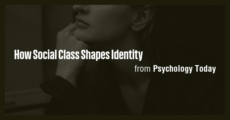 How Social Class Shapes Identity - Briefly