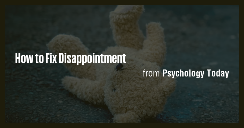 How to Fix Disappointment - Briefly
