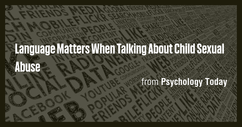 Language Matters When Talking About Child Sexual Abuse - Briefly