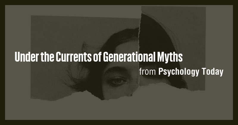 Under the Currents of Generational Myths - Briefly