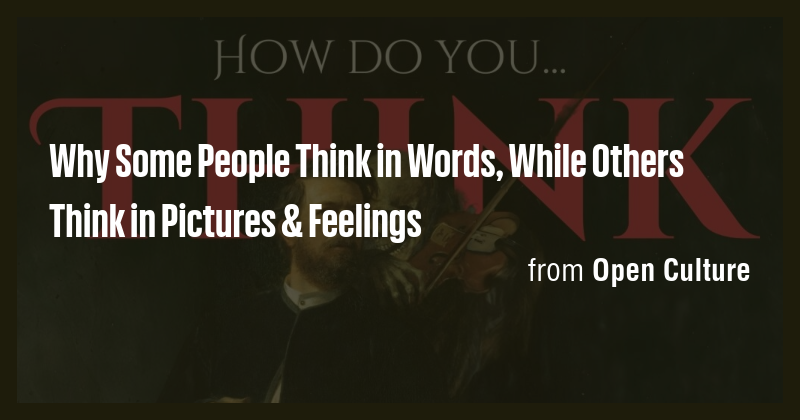 Why Some People Think in Words, While Others Think in Pictures ...