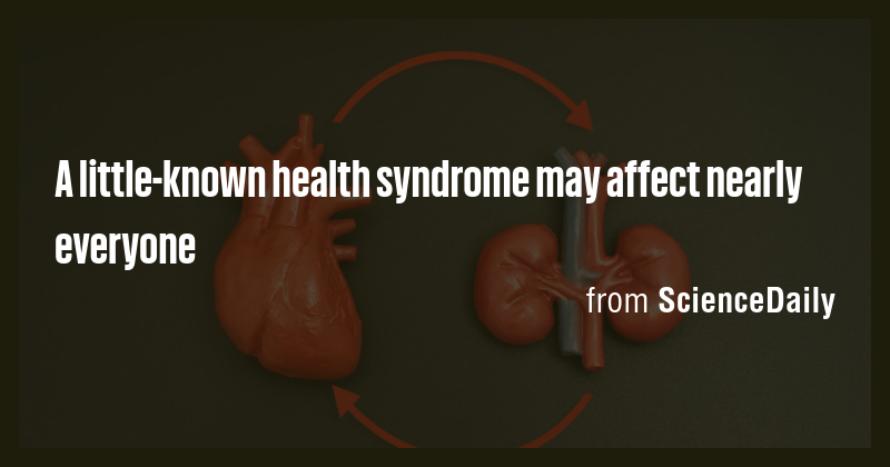 A little-known health syndrome may affect nearly everyone - Briefly