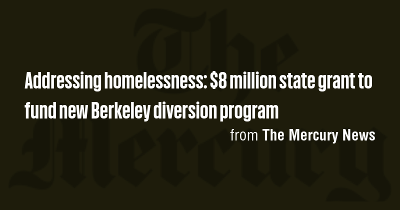 Addressing homelessness: $8 million state grant to fund new Berkeley ...