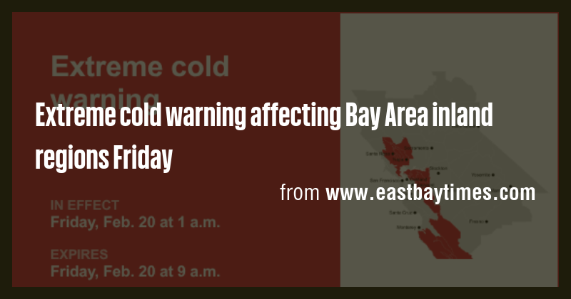 Extreme cold warning affecting Bay Area inland regions Friday - Briefly