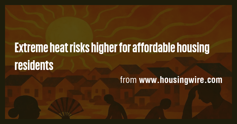 Extreme heat risks higher for affordable housing residents - Briefly