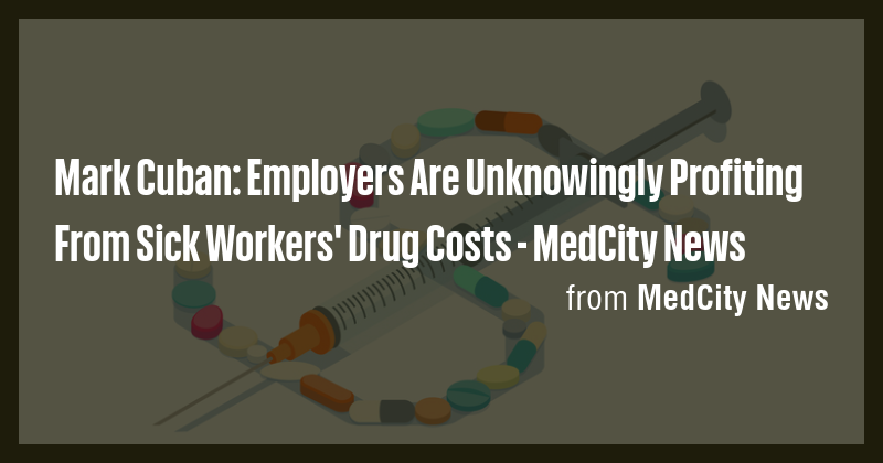 Mark Cuban: Employers Are Unknowingly Profiting From Sick Workers' Drug ...