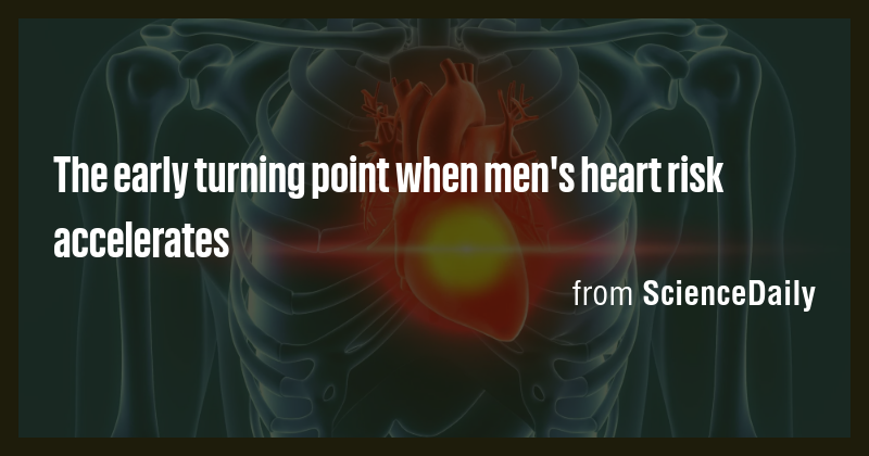 The early turning point when men's heart risk accelerates - Briefly