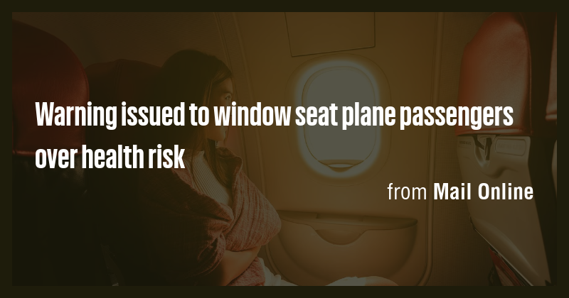 Warning issued to window seat plane passengers over health risk - Briefly