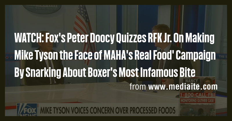 WATCH: Fox's Peter Doocy Quizzes RFK Jr. On Making Mike Tyson the Face ...