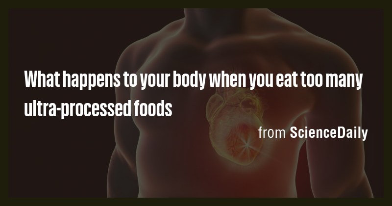 What happens to your body when you eat too many ultra-processed foods ...