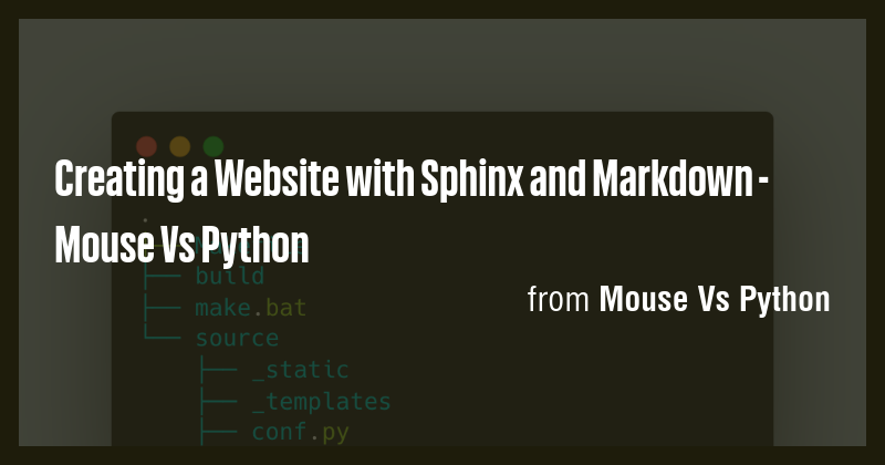 Creating a Website with Sphinx and Markdown - Mouse Vs Python - Briefly