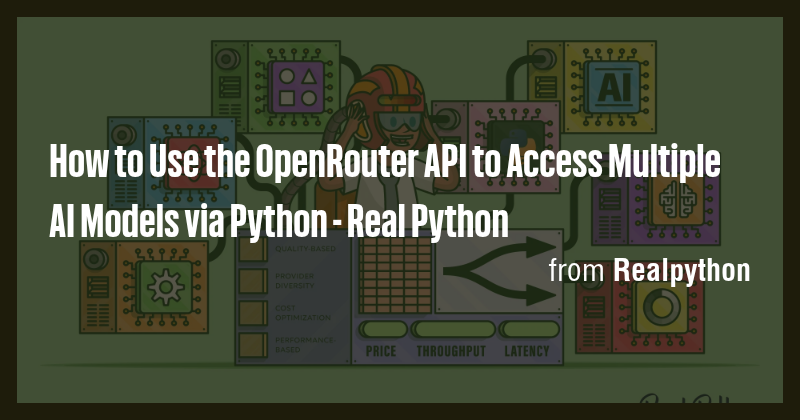 How to Use the OpenRouter API to Access Multiple AI Models via Python ...