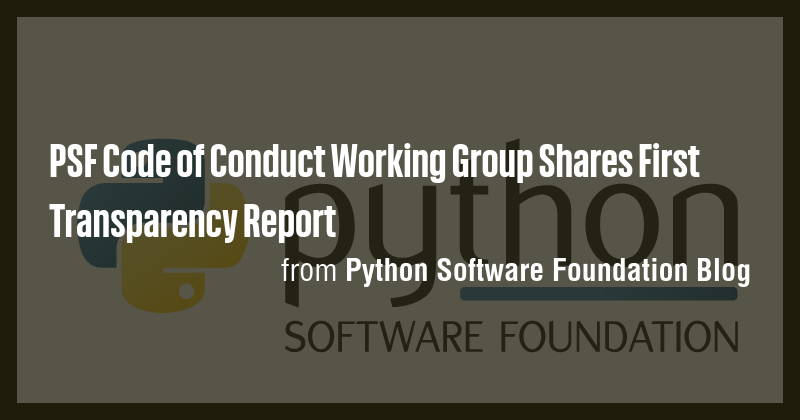 PSF Code of Conduct Working Group Shares First Transparency Report ...