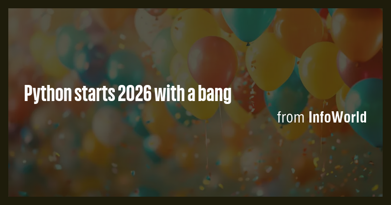 Python starts 2026 with a bang - Briefly