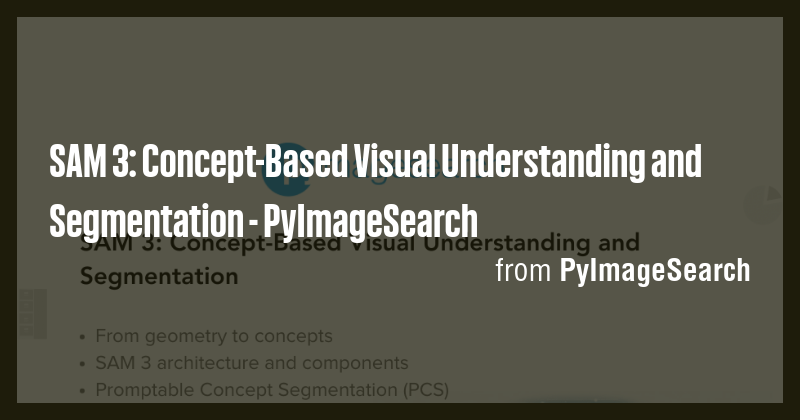 SAM 3: Concept-Based Visual Understanding and Segmentation ...