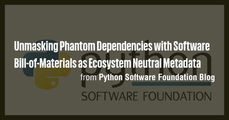 Unmasking Phantom Dependencies with Software Bill-of-Materials as ...