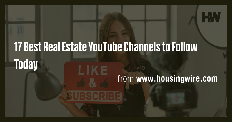 17 Best Real Estate YouTube Channels to Follow Today - Briefly