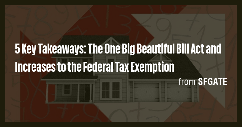 5 Key Takeaways: The One Big Beautiful Bill Act and Increases to the ...