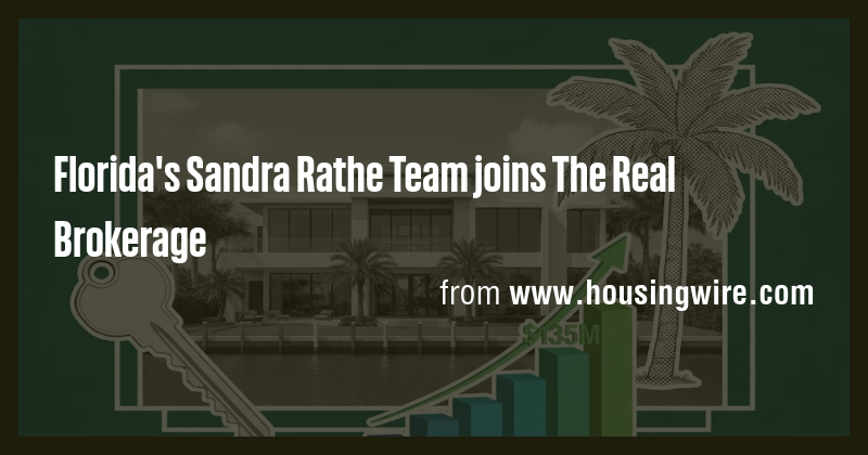 Florida's Sandra Rathe Team joins The Real Brokerage - Briefly