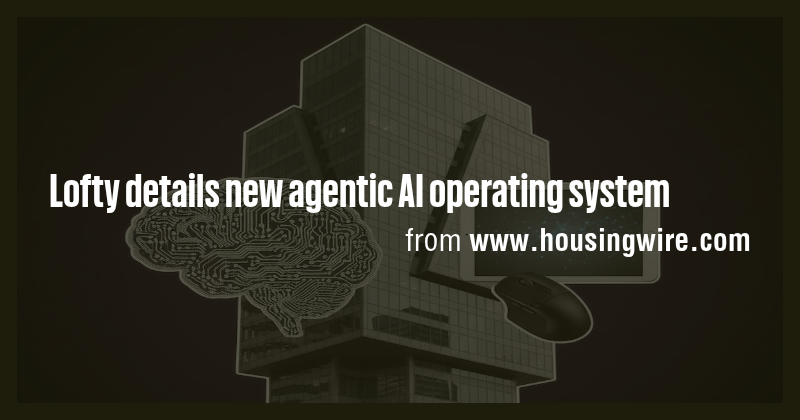 Lofty details new agentic AI operating system - Briefly
