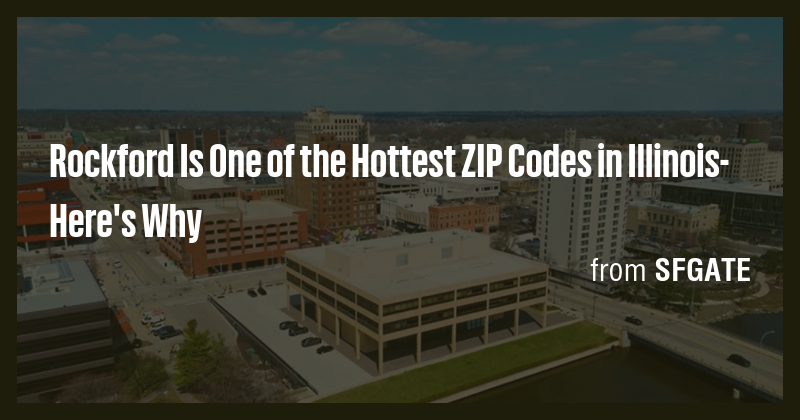 Rockford Is One of the Hottest ZIP Codes in Illinois-Here's Why - Briefly
