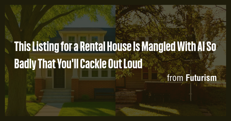 This Listing for a Rental House Is Mangled With AI So Badly That You'll ...