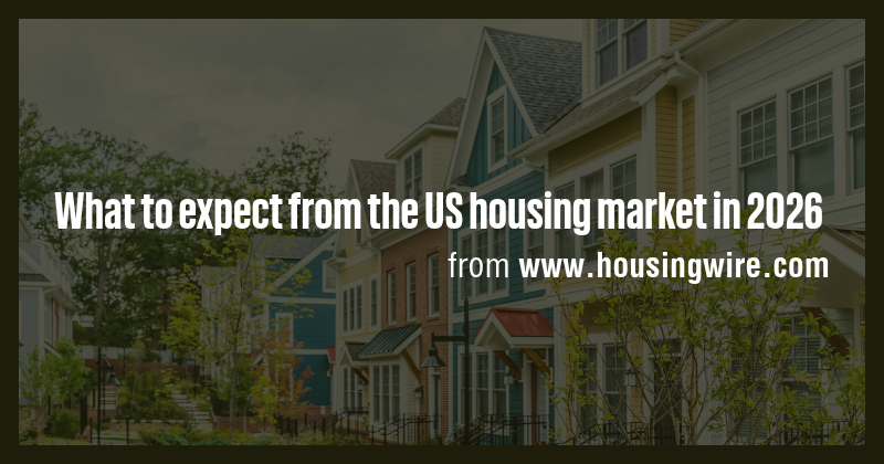 What to expect from the US housing market in 2026 - Briefly