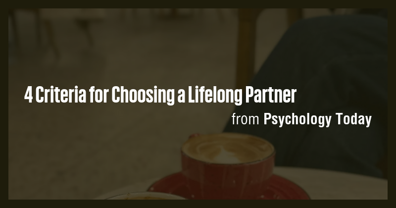 4 Criteria for Choosing a Lifelong Partner - Briefly