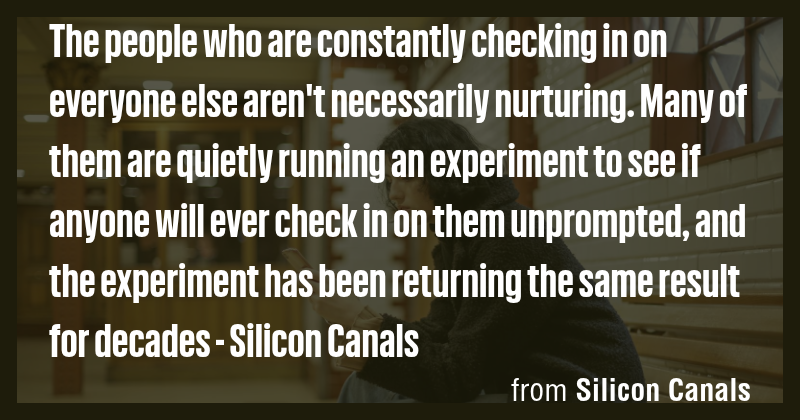 The people who are constantly checking in on everyone else aren't ...