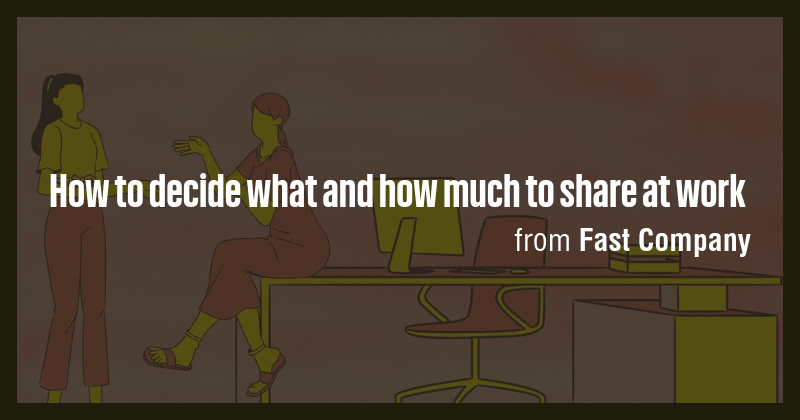 How to decide what and how much to share at work - Briefly