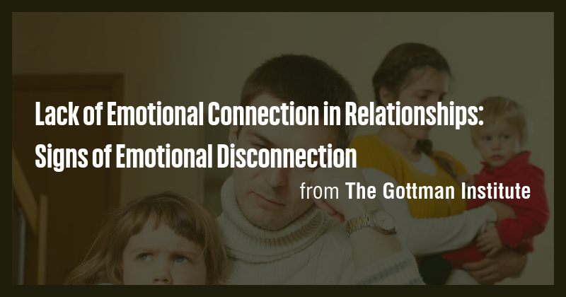 Lack of Emotional Connection in Relationships: Signs of Emotional ...