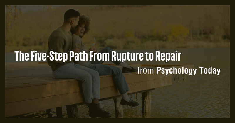 The Five-Step Path From Rupture to Repair - Briefly