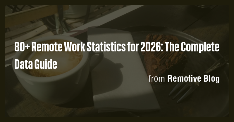80+ Remote Work Statistics for 2026: The Complete Data Guide - Briefly