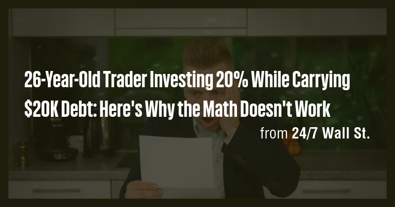 26-Year-Old Trader Investing 20% While Carrying $20K Debt: Here's Why ...