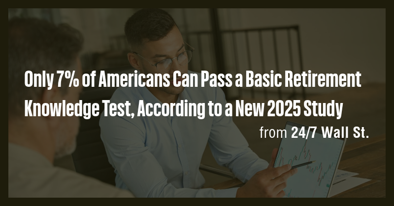 Only 7% of Americans Can Pass a Basic Retirement Knowledge Test ...