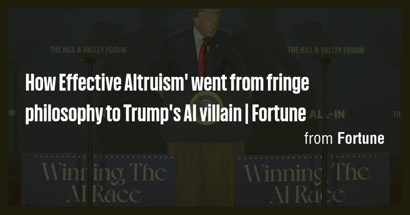 How Effective Altruism' went from fringe philosophy to Trump's AI ...